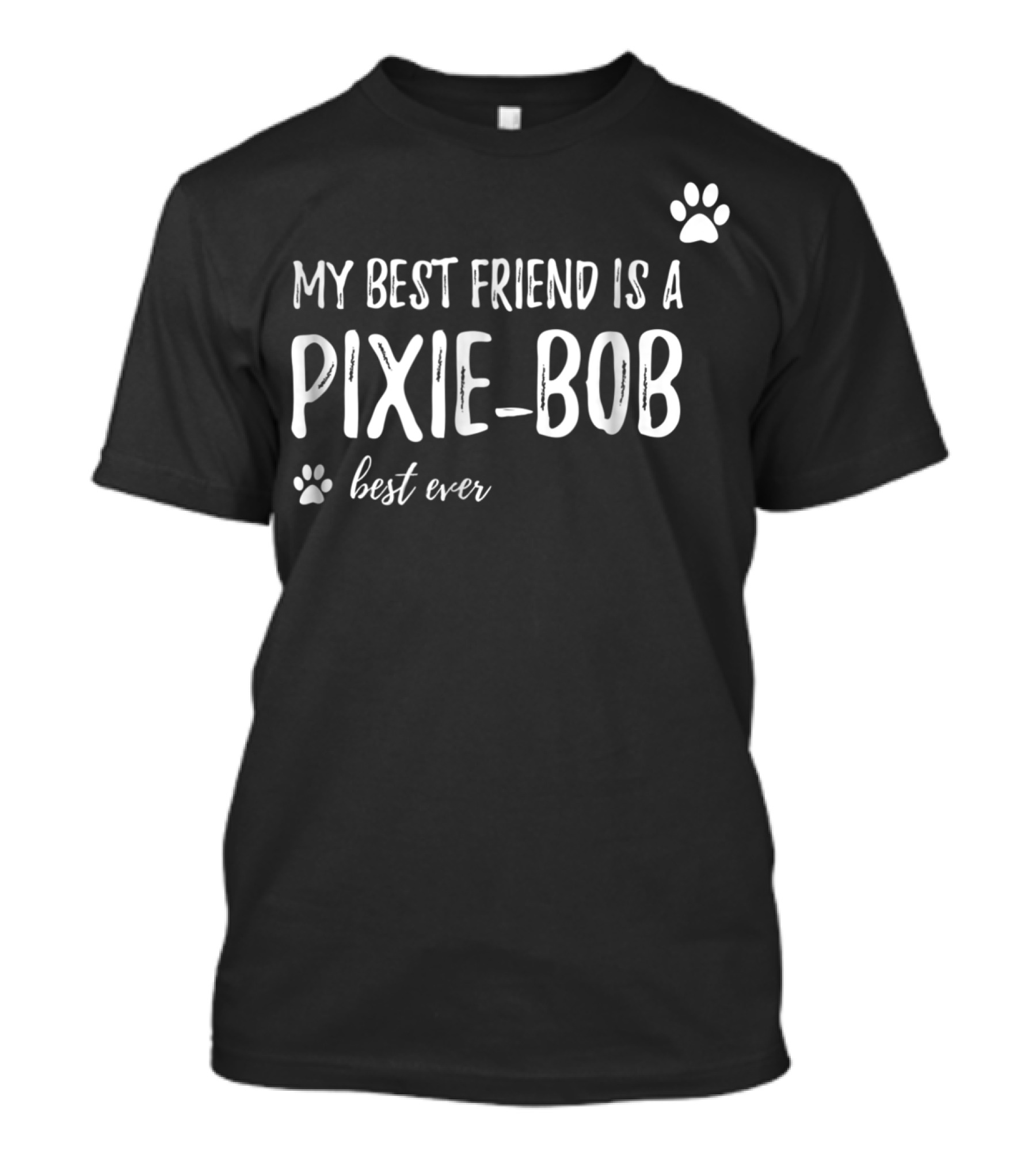 My Best Friend Is A Pixie-Bob Cat Lover Best Ever Funny Cat T-Shirt