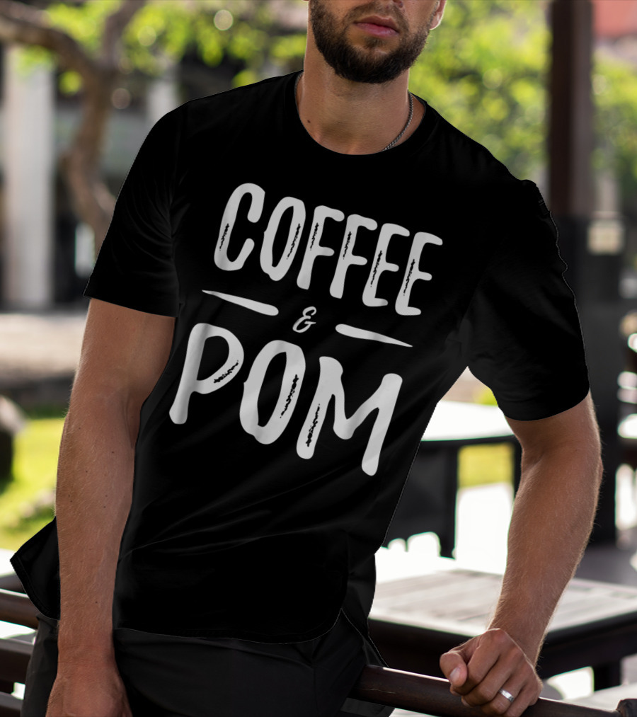 Coffee And Pom Mom Funny Pomeranian Dog T-Shirt