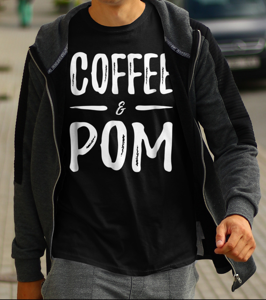 Coffee And Pom Mom Funny Pomeranian Dog T-Shirt