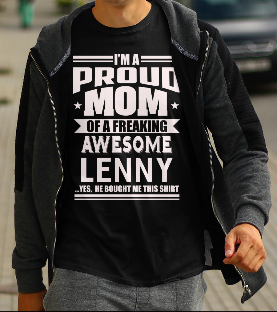 I'm A Proud Mom Of A Freaking Awesome Lenny T-Shirt