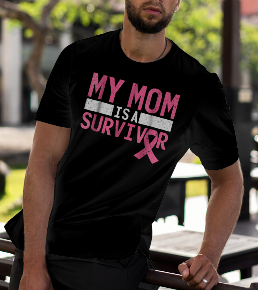 My Mom Is A Survivor Pink Ribbon Breast Cancer Awareness T-Shirt