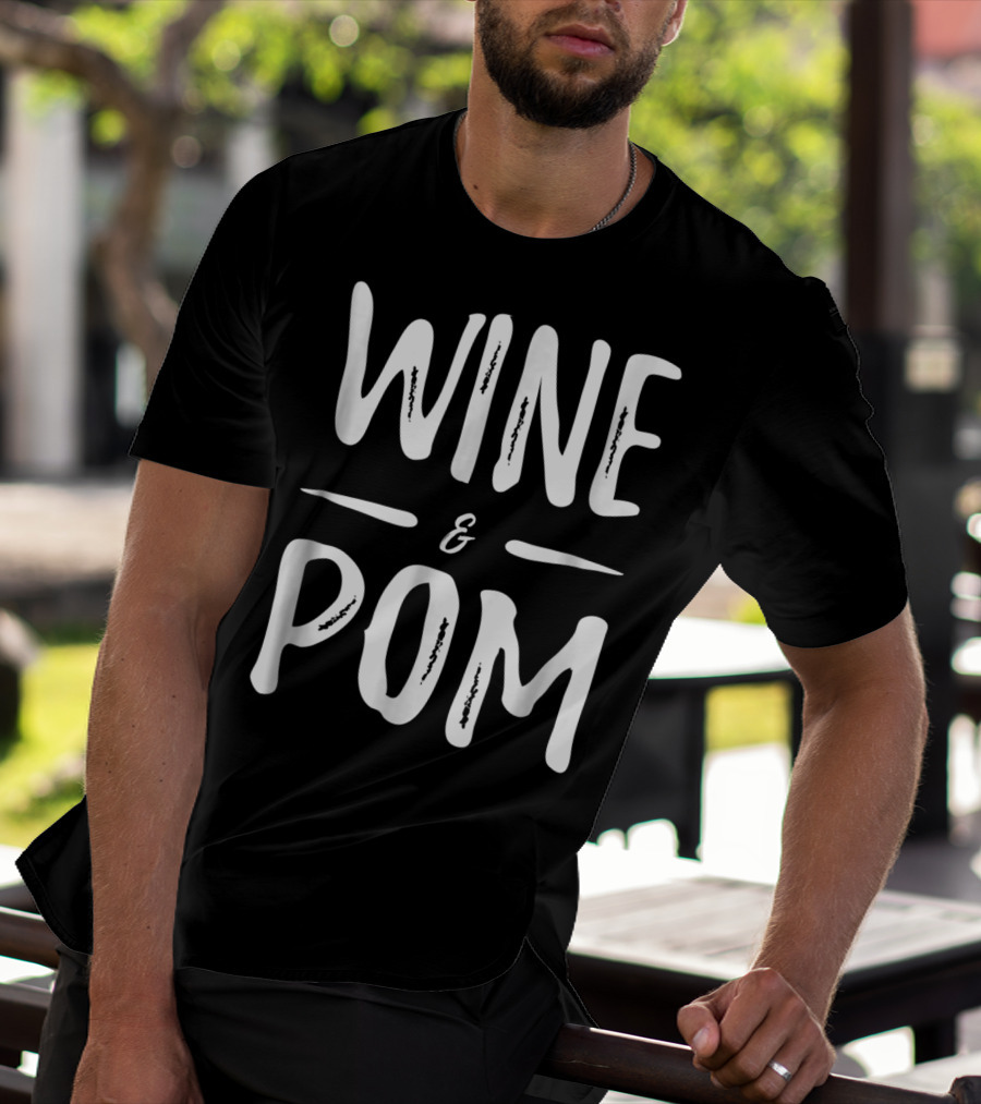 Pom Mom Wine Lover Wine And Pom Funny Dog Mom Idea94 T-Shirt