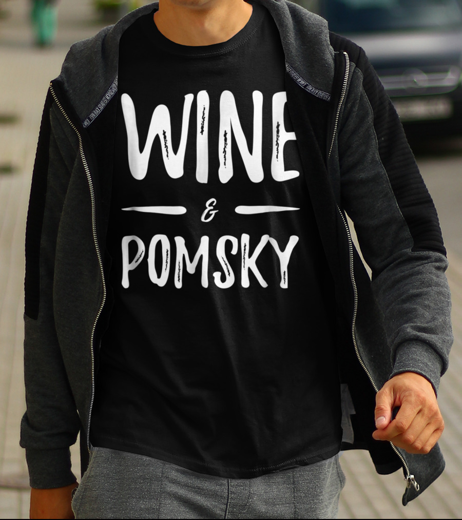 Wine And Pomsky Mom Wine Lover Funny Dog Mom Idea18 T-Shirt