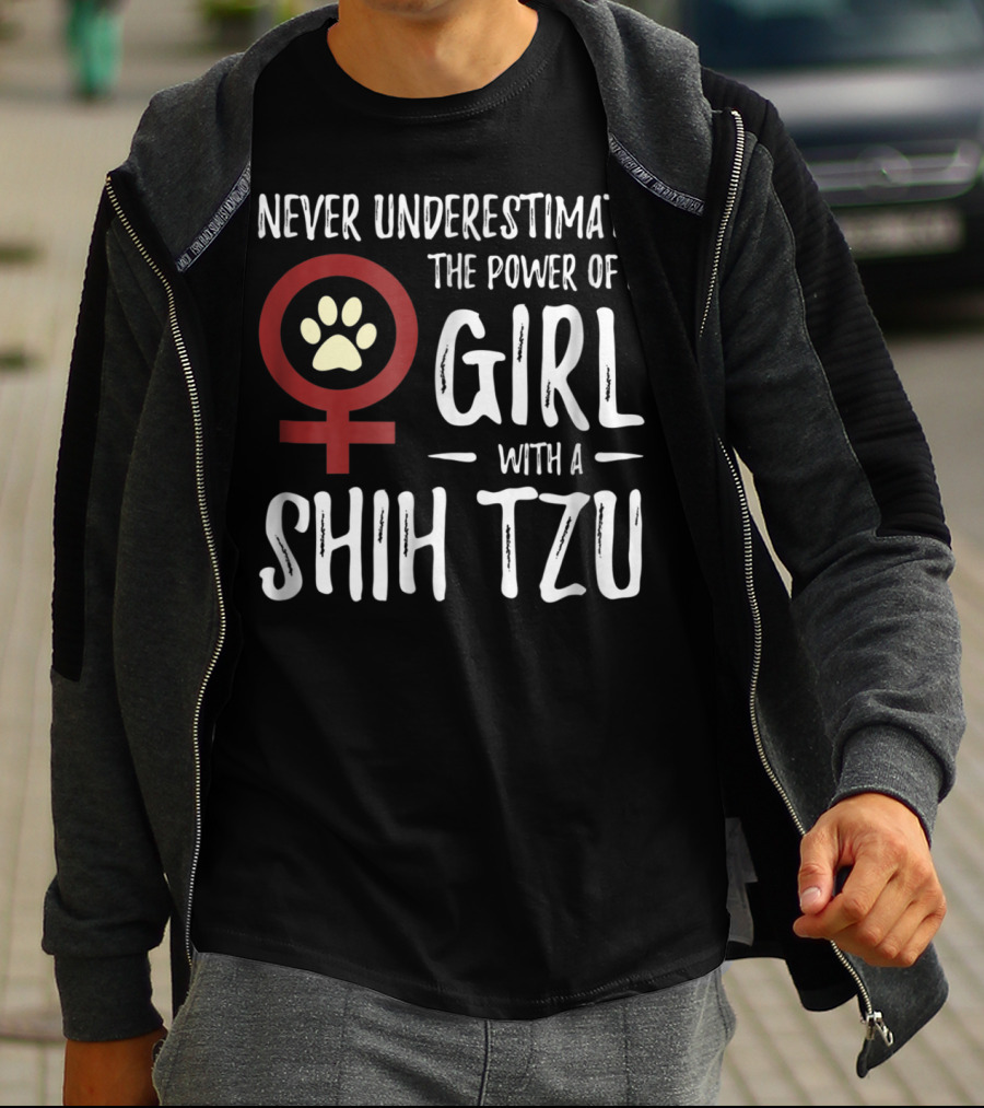 Never Underestimate The Power Of A Girl With A Shih Tzu T-Shirt
