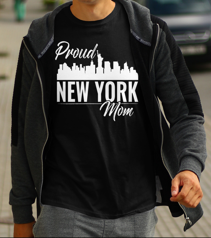 Proud New York Mom Skyline Statue Of Liberty T-Shirt