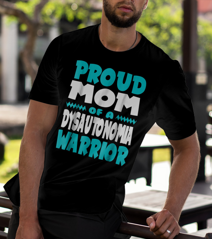 Proud Mom Of A Dysautonomia Warrior T-Shirt