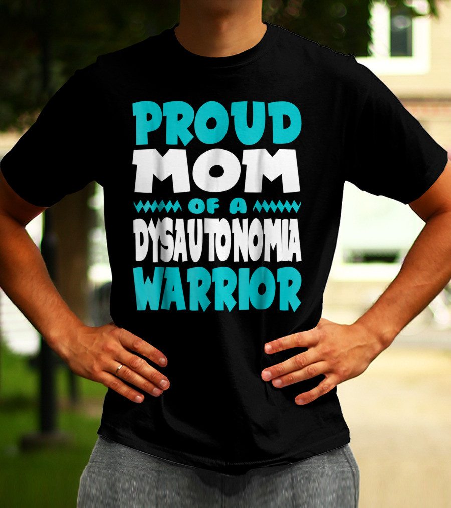Proud Mom Of A Dysautonomia Warrior T-Shirt