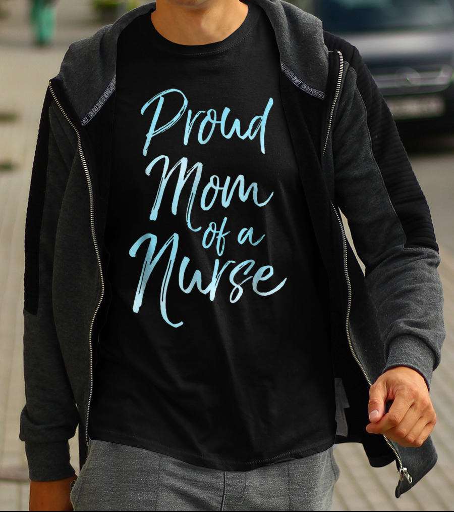 Proud Mom Of A Nurse Cute Blue For Women T-Shirt