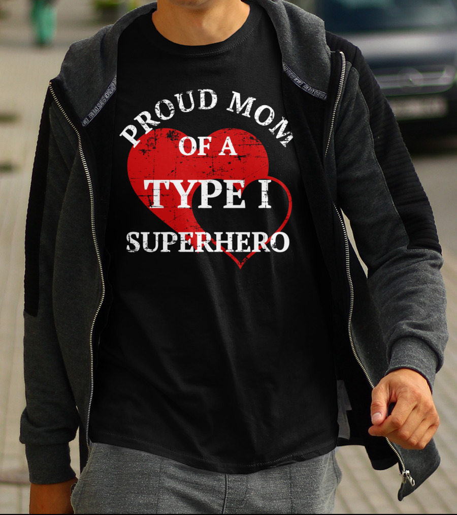 Proud Mom Of A Type I Superhero T-Shirt