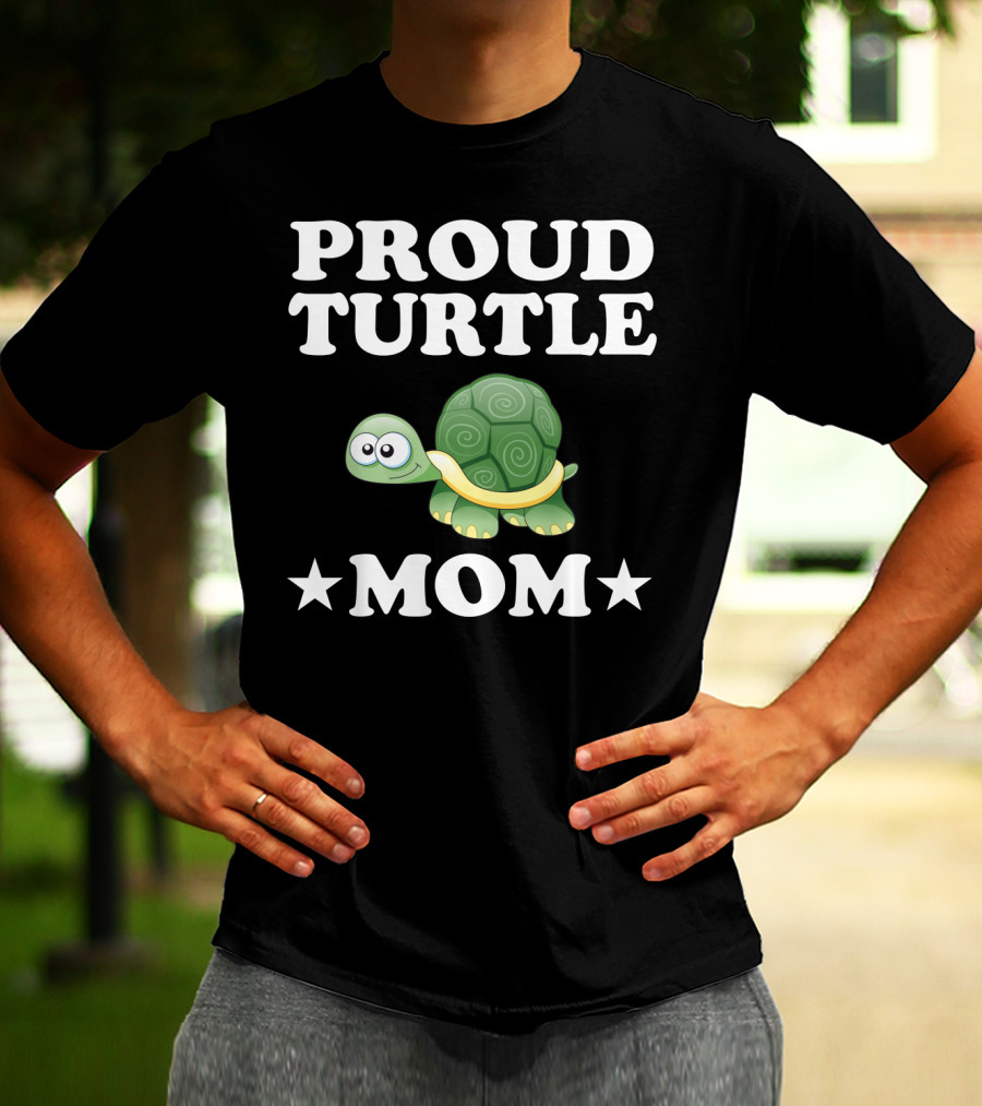 Proud Turtle Mom Funny Animal Owner Turtles T-Shirt