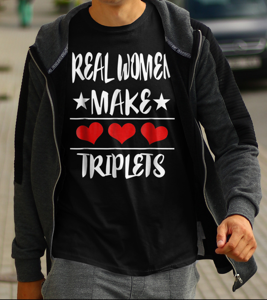 Real Women Make Triplets Three Hearts T-Shirt