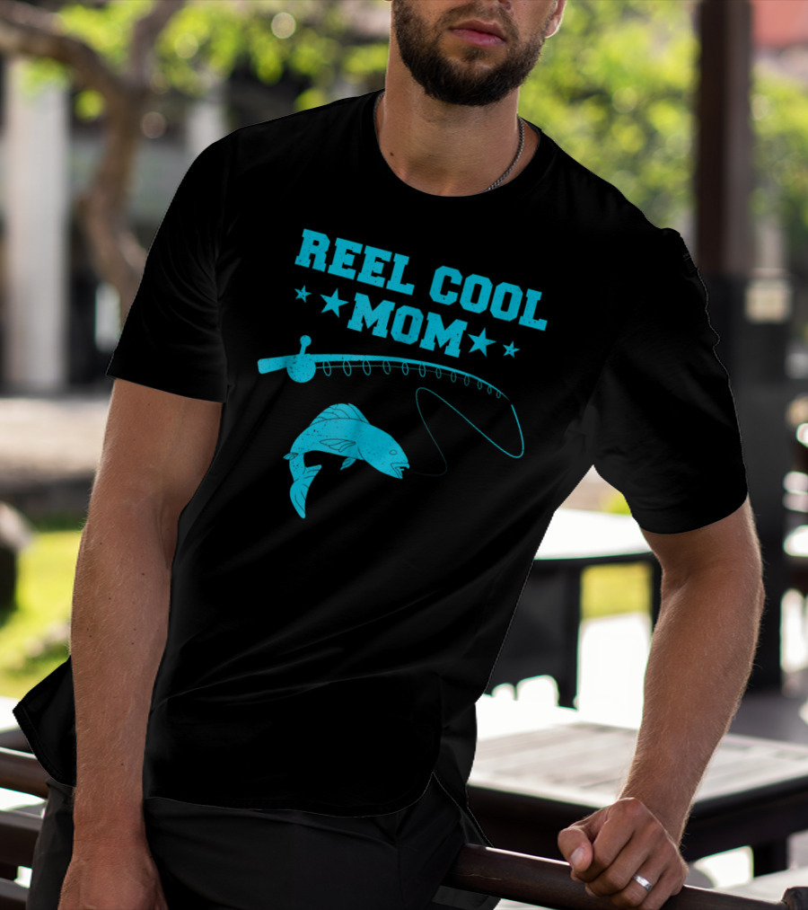 Reel Cool Mom Fishing Rod Fish Angler Fisherman T-Shirt
