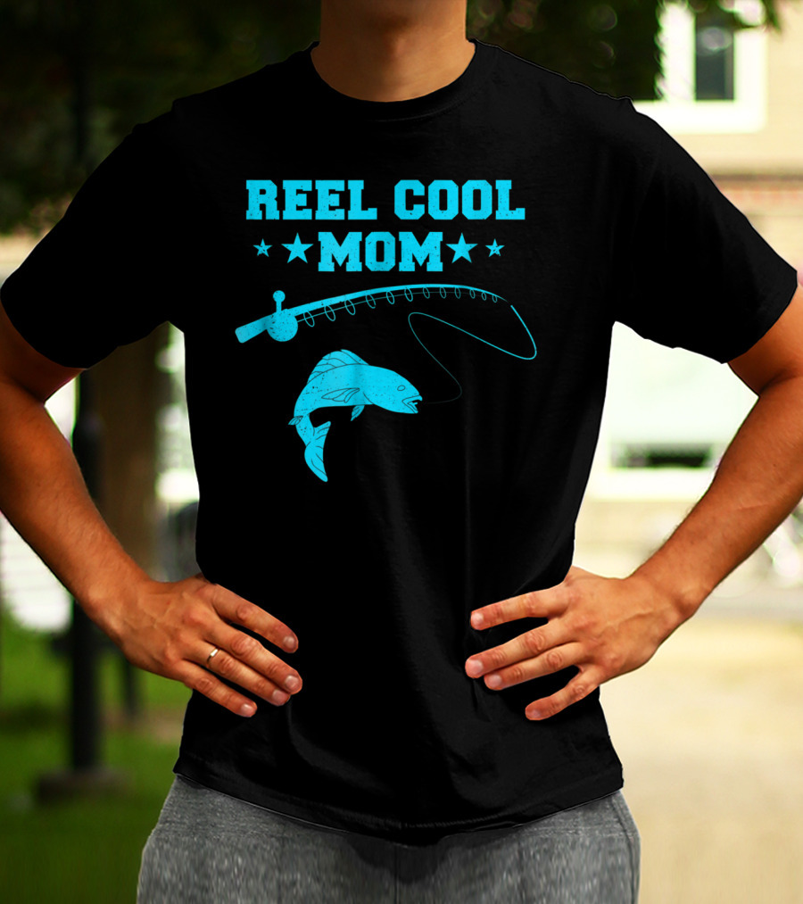 Reel Cool Mom Fishing Rod Fish Angler Fisherman T-Shirt