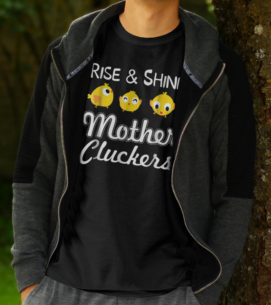 Rise And Shine Mother Cluckers Chick Trio T-Shirt