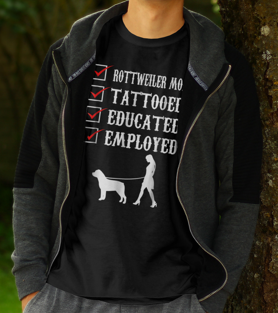 Rottweiler Mom Tattooed Educated Employed Rott Mom Checklist T-Shirt