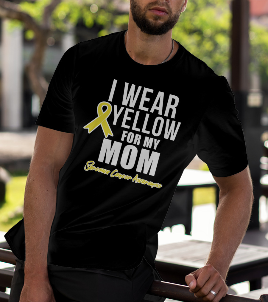 I Wear Yellow For My Mom Sarcoma Cancer Awareness T-Shirt