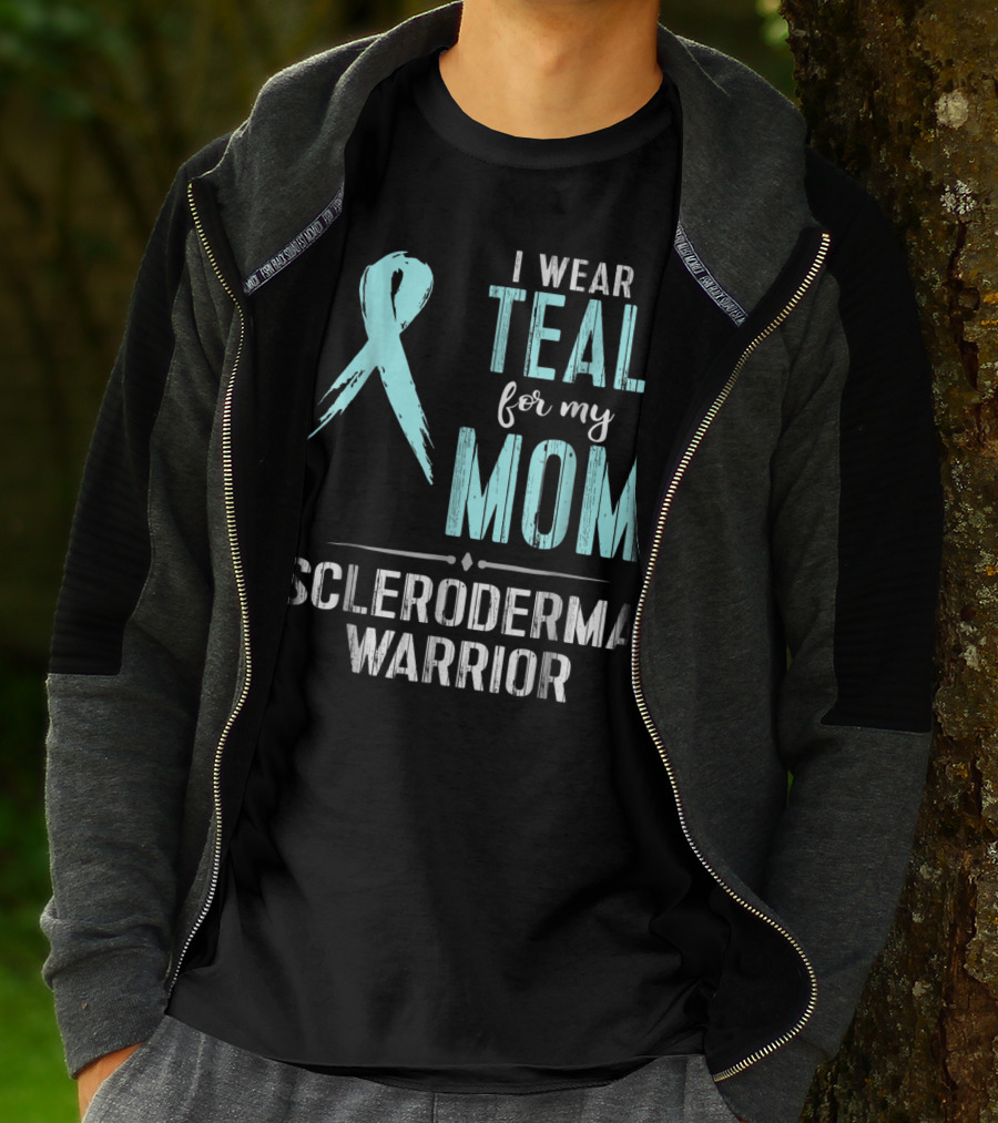 I Wear Teal For My Mom Scleroderma Warrior T-Shirt
