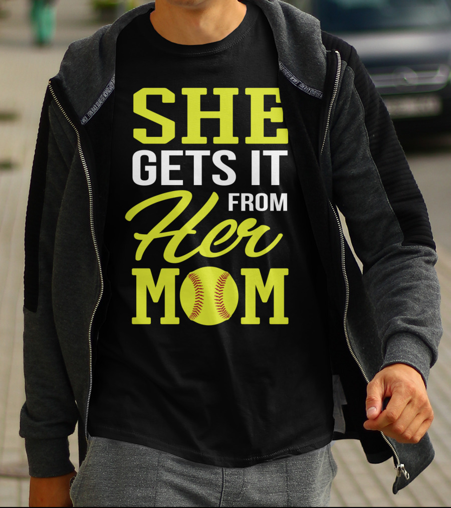She Gets It From Her Mom Softball Funny Mom And Daughter Matching Sports T-Shirt