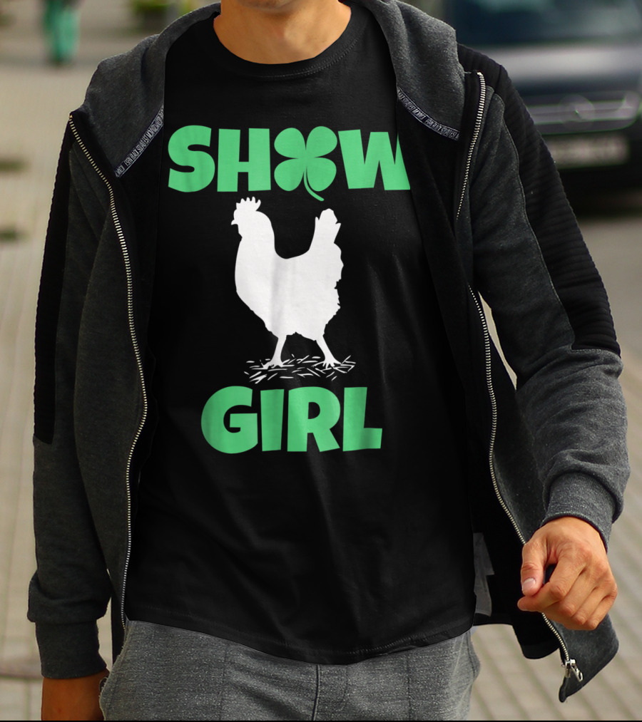 SHOW GIRL Chicken Rooster Poultry Clover T-Shirt
