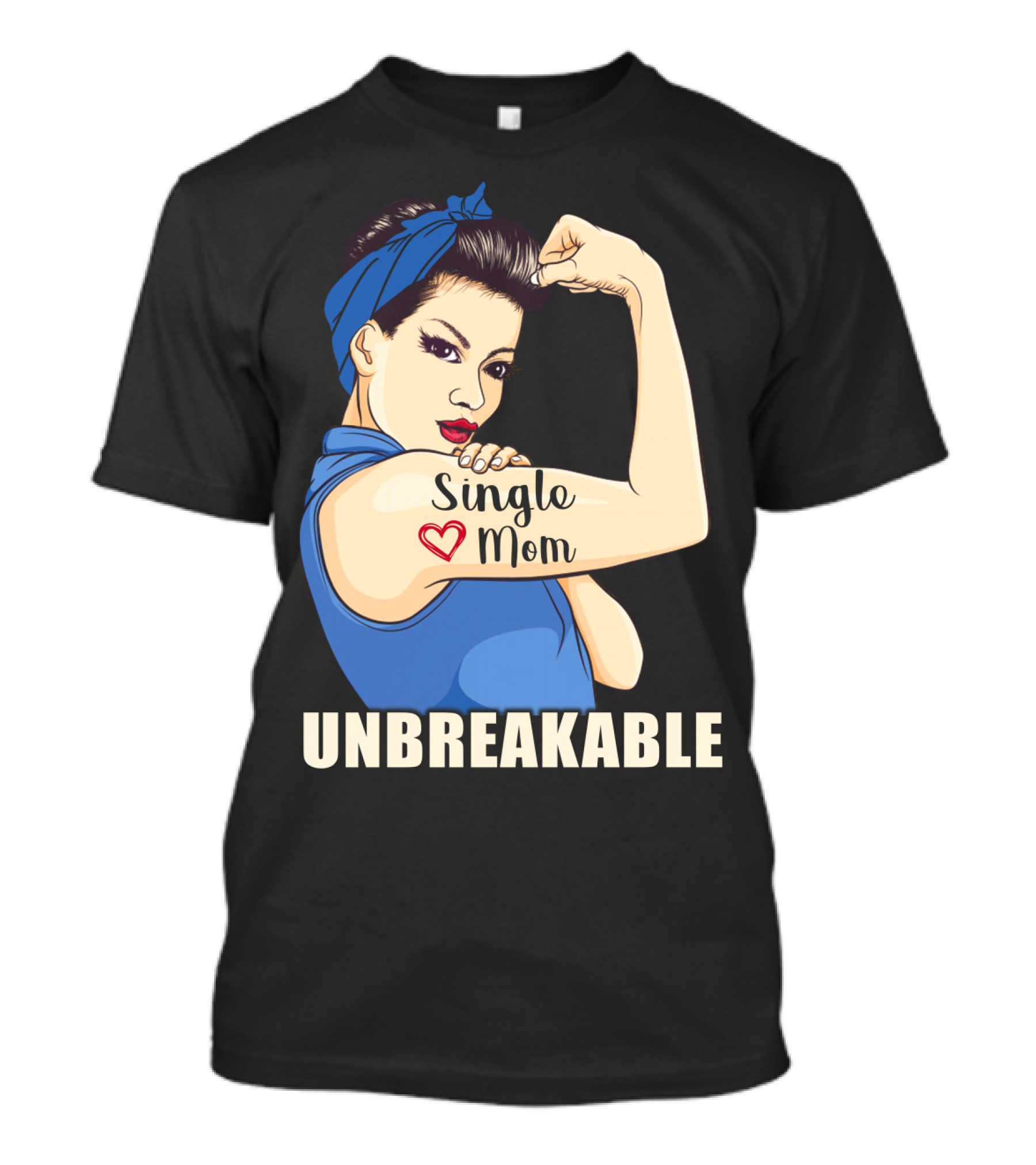 Single Mom Unbreakable Retro Rosie The Riveter T-Shirt