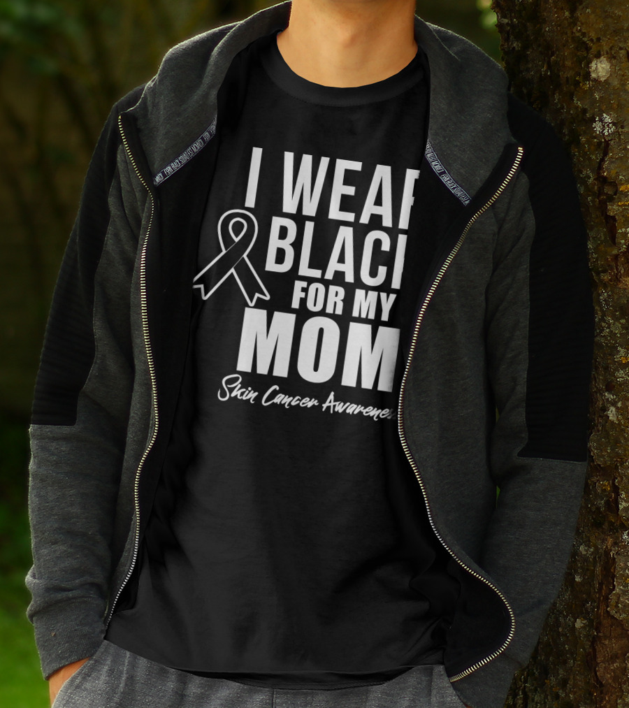 I Wear Black For My Mom Skin Cancer Awareness T-Shirt