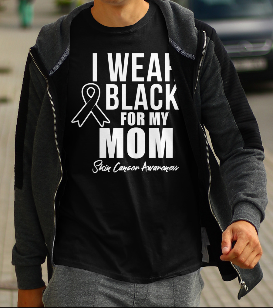 I Wear Black For My Mom Skin Cancer Awareness T-Shirt
