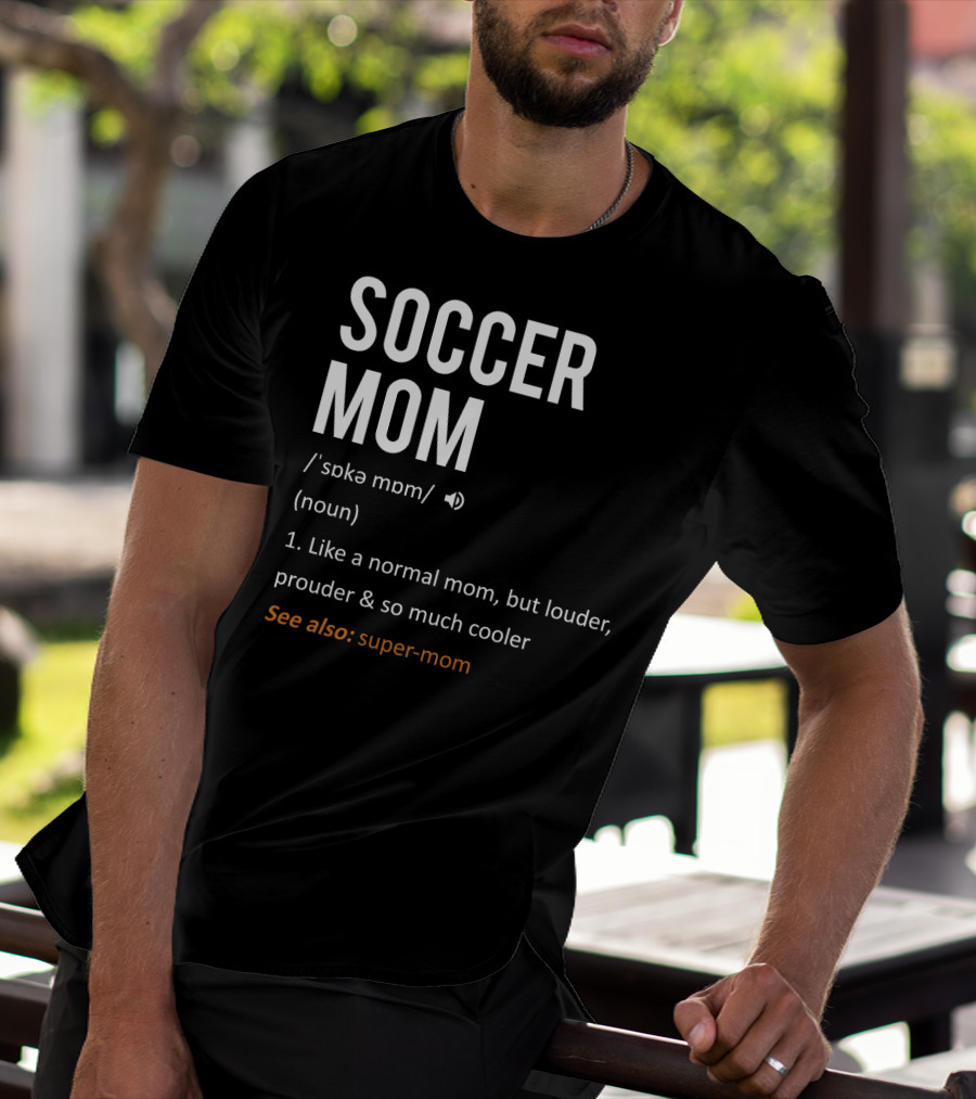 Soccer Mom Loud Prouder Cooler Super-Mom T-Shirt