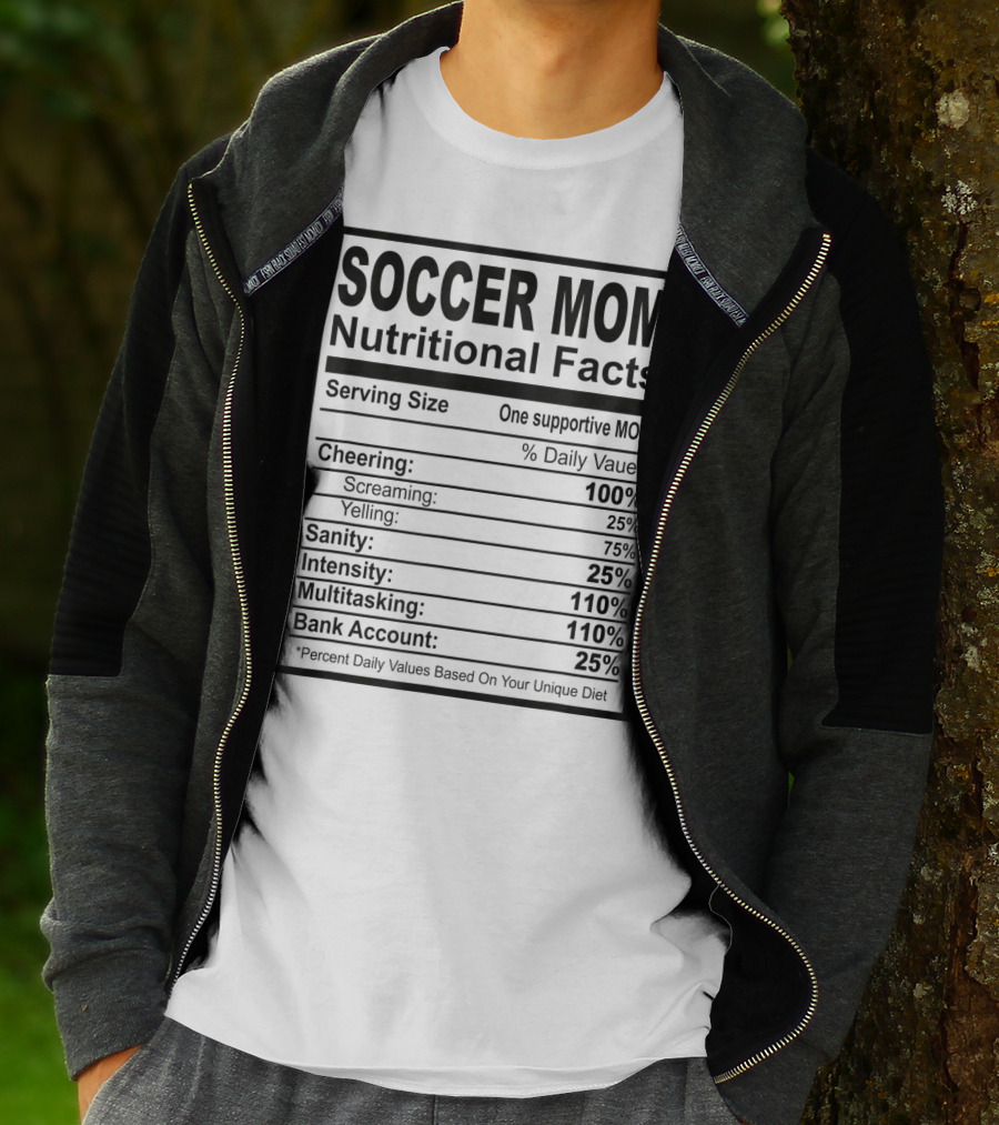 Soccer Mom Nutritional Facts Cheering Screaming Yelling Sanity Intensity Multitasking Bank Account T-Shirt