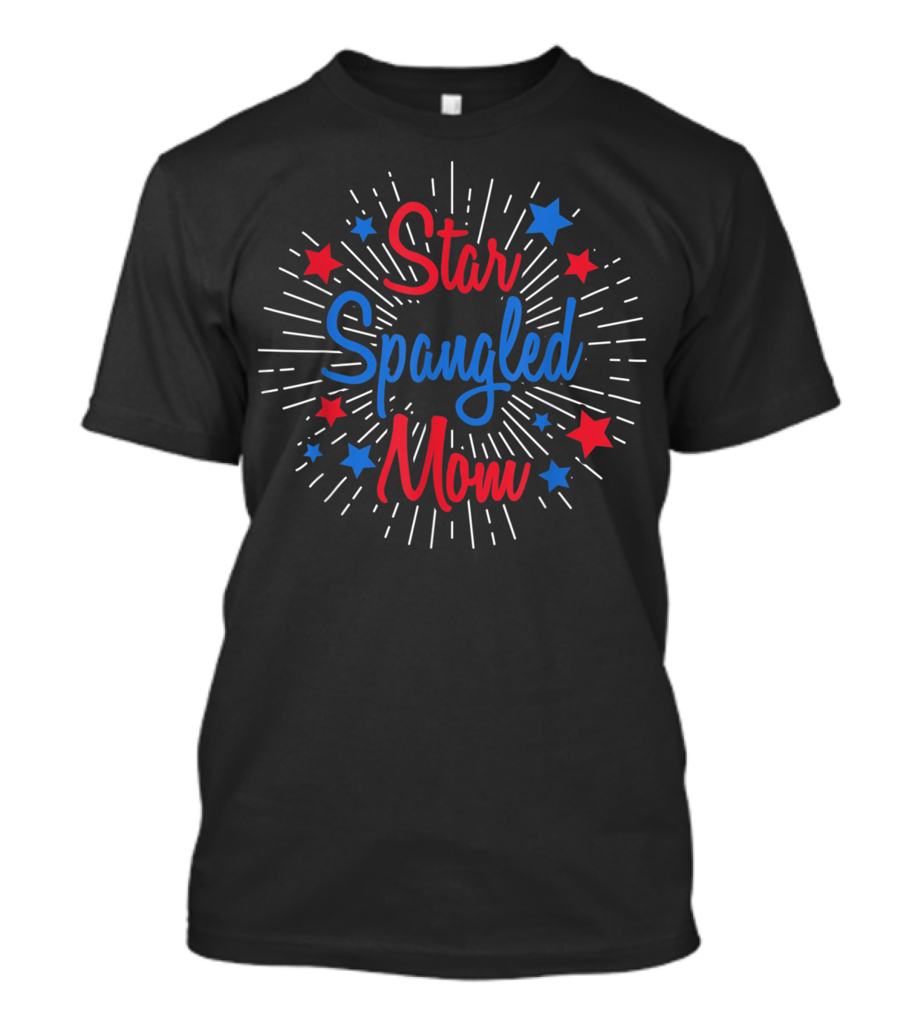 Star Spangled Mom Stars And Stripes Family Group Starburst Firework Red Blue White T-Shirt