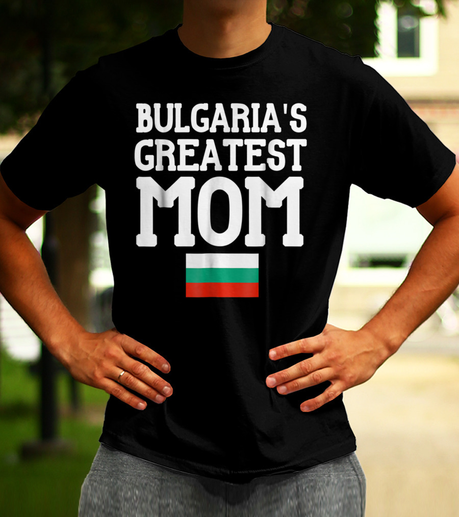 Bulgaria's Greatest Mom Flag T-Shirt