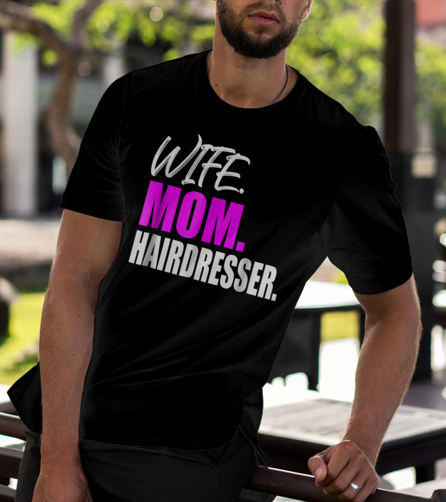 Wife Mom Hairdresser Storecastle Highlighting Roles And Careers T-Shirt