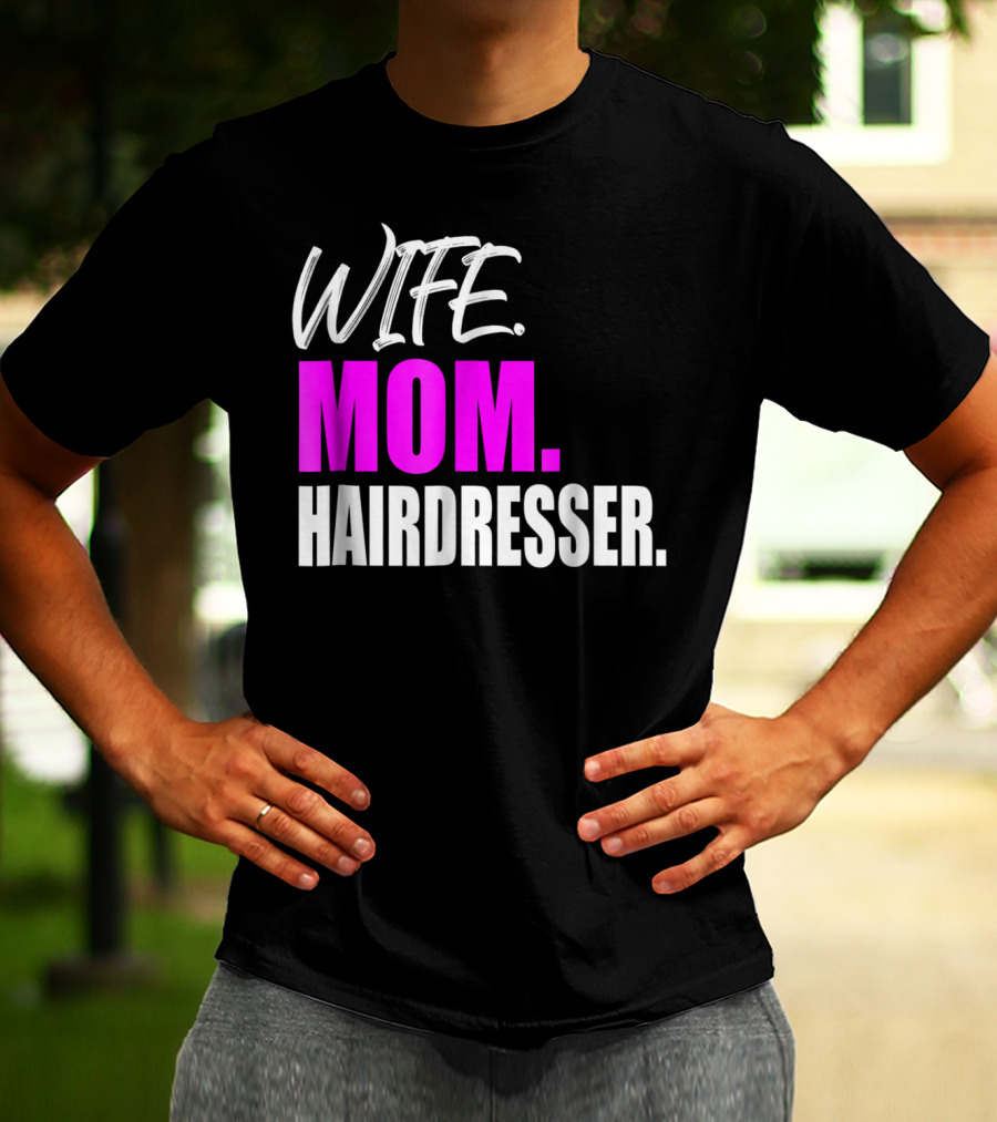 Wife Mom Hairdresser Storecastle Highlighting Roles And Careers T-Shirt