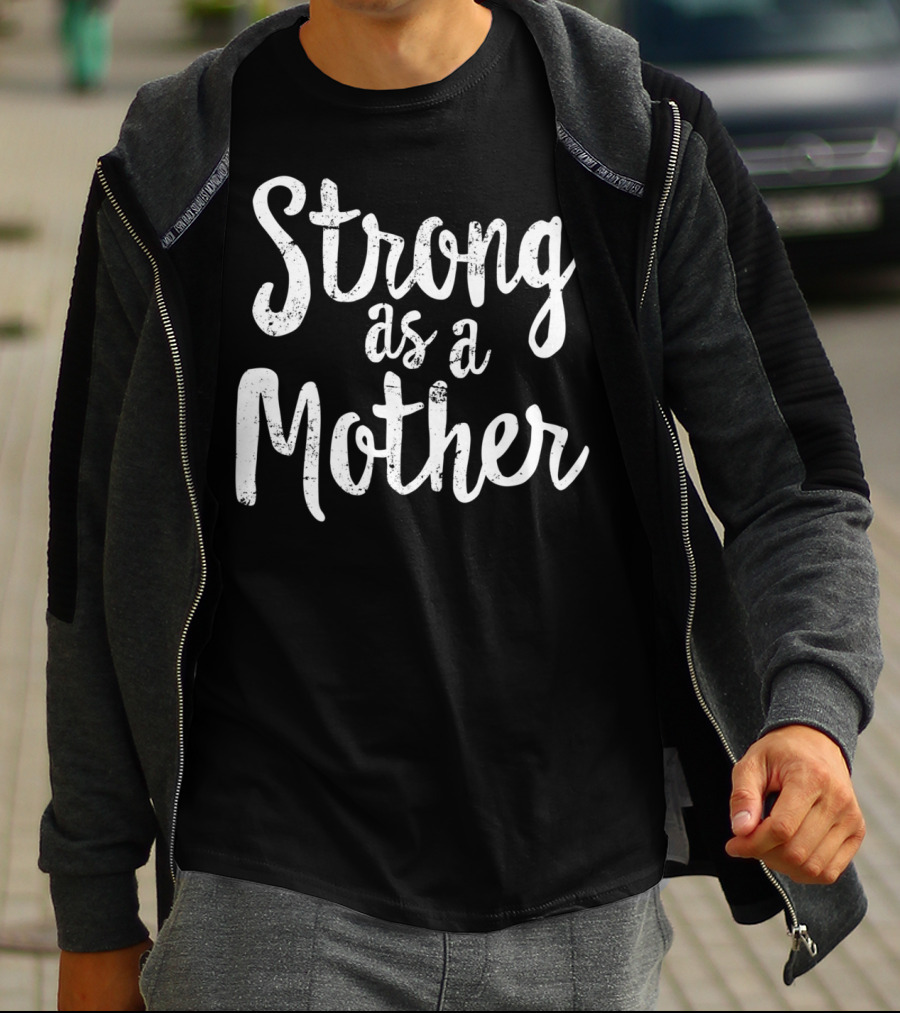 Strong As A Mother Mom Fit Healthy 98 T-Shirt