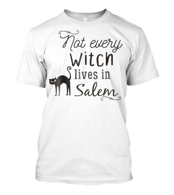Not Every Witch Lives In Salem Funny Witch Mom Halloween T-Shirt