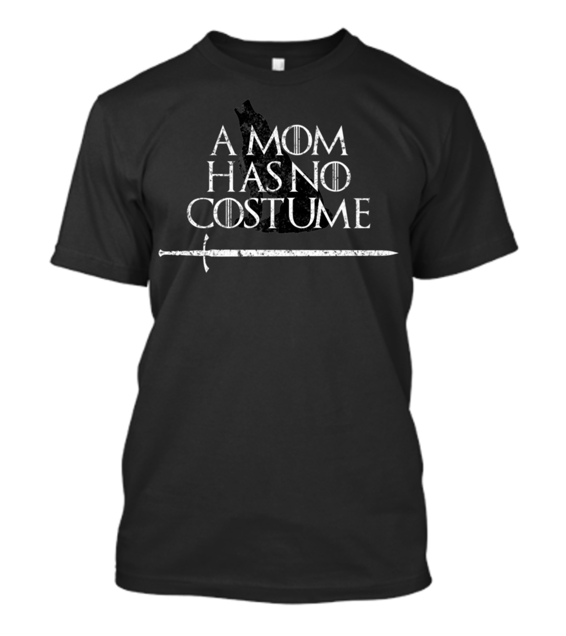 A Mom Has No Costume Funny Wolf Halloween Joke T-Shirt