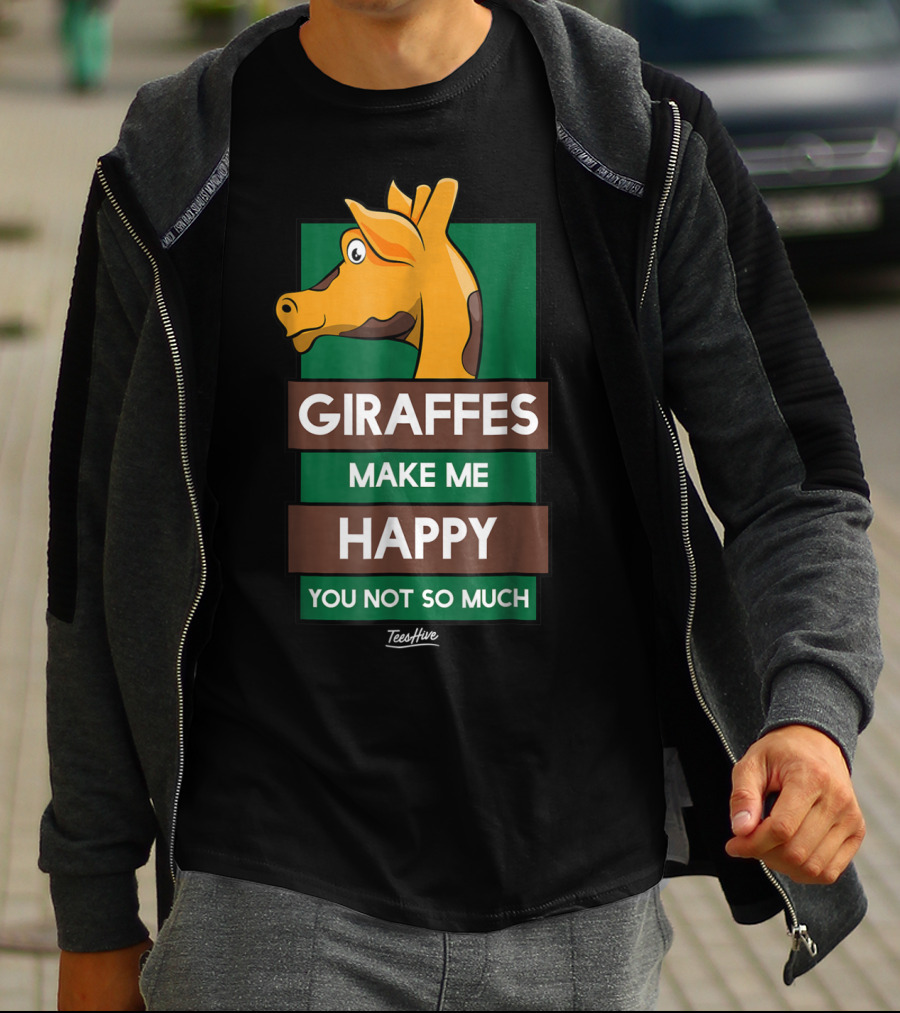 Giraffes Make Me Happy You Not So Much Funny Giraffe Lover T-Shirt