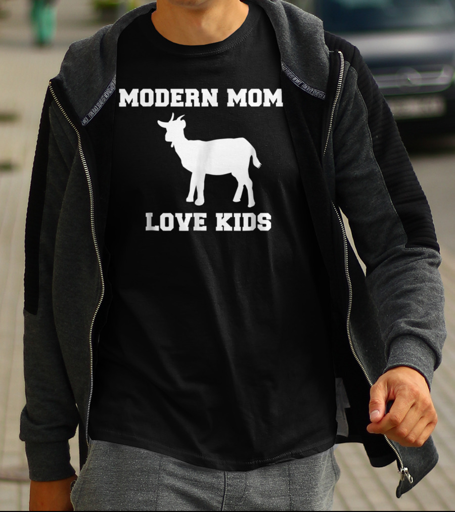 Modern Moms Love Kids Goat Mom Farm Life Funny Joke T-Shirt