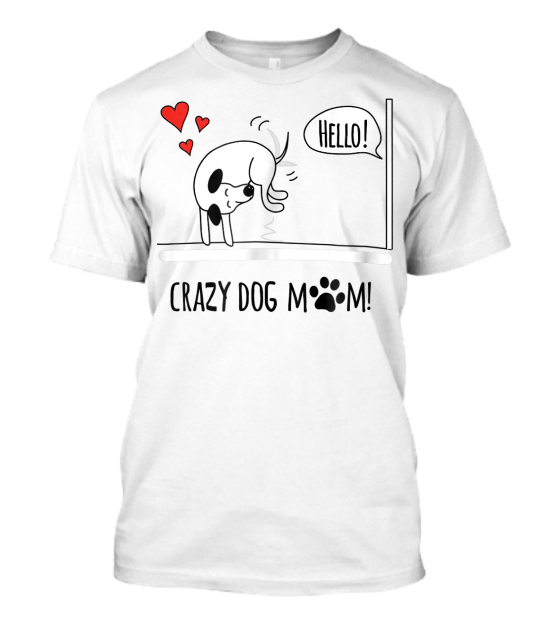 CRAZY DOG MOM Funny Hello Paw Birthday GREENREBEL T-Shirt