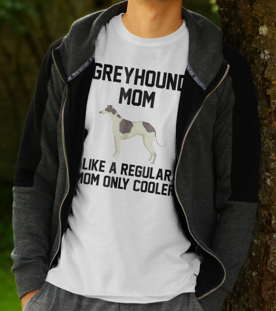GREYHOUND MOM LIKE A REGULAR MOM ONLY COOLER T-Shirt