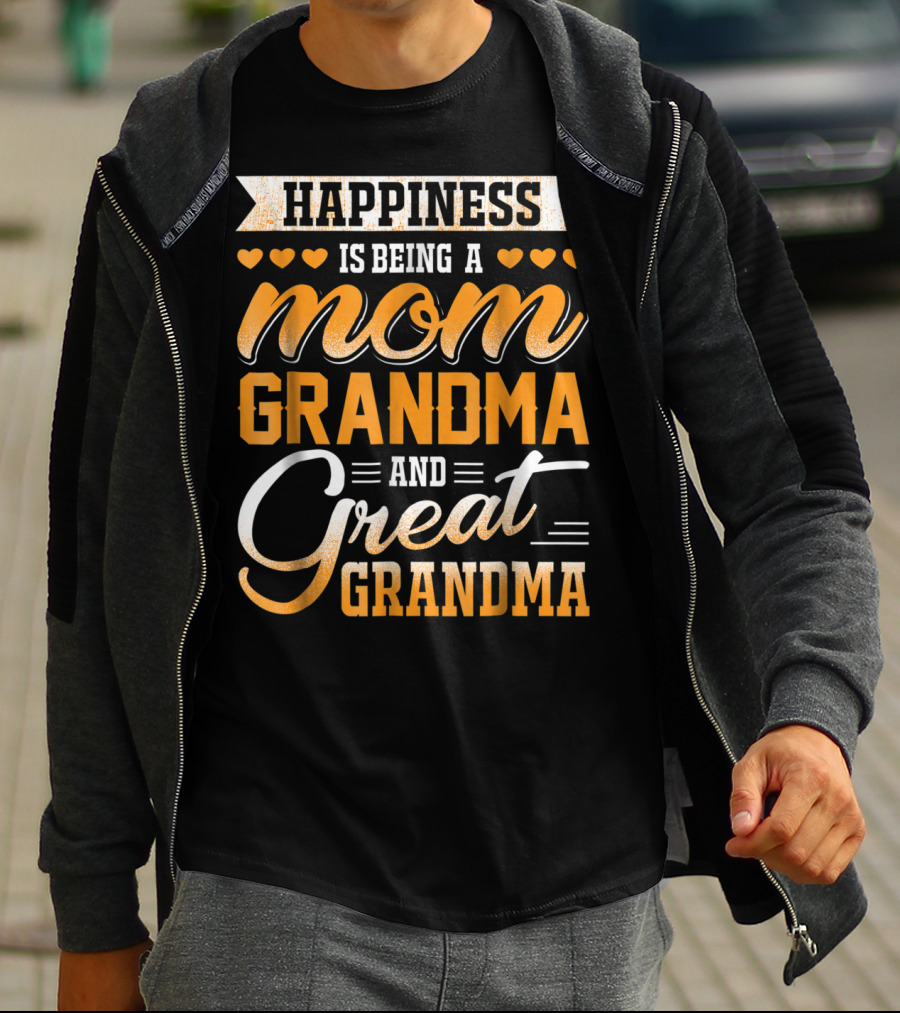 Happiness Is Being A Mom Grandma And Great Grandma With Hearts T-Shirt