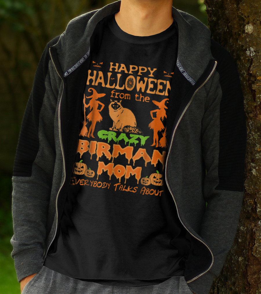 Happy Halloween From The Crazy Birman Mom Everybody Talks About T-Shirt