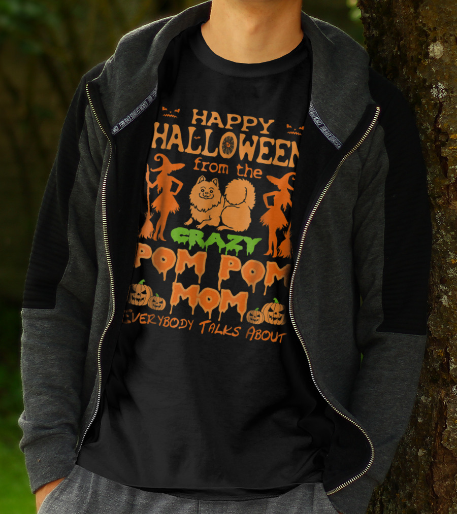 Happy Halloween From The Crazy Pom Pom Mom Everybody Talks About T-Shirt