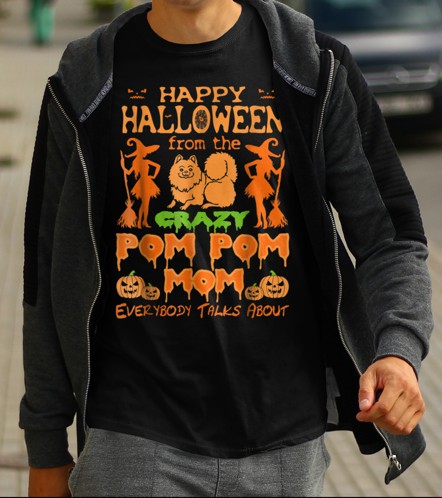 Happy Halloween From The Crazy Pom Pom Mom Everybody Talks About T-Shirt