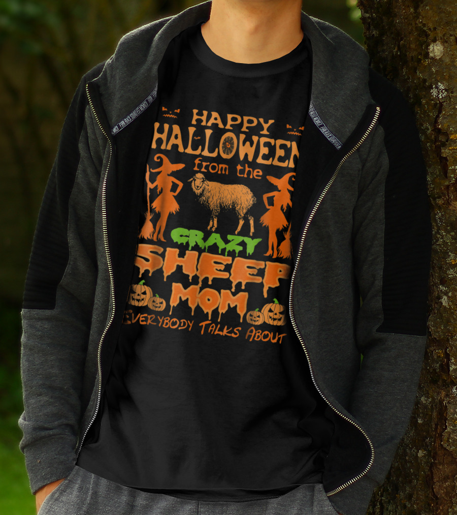 Happy Halloween From The Crazy Sheep Mom Everybody Talks About T-Shirt