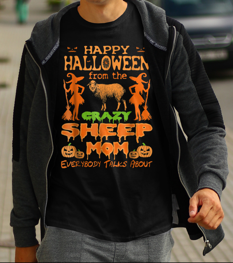 Happy Halloween From The Crazy Sheep Mom Everybody Talks About T-Shirt