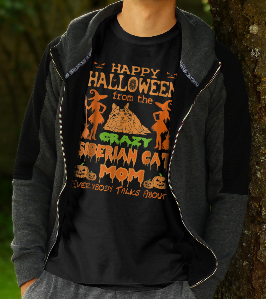 Happy Halloween From The Crazy Siberian Cat Mom Everybody Talks About T-Shirt