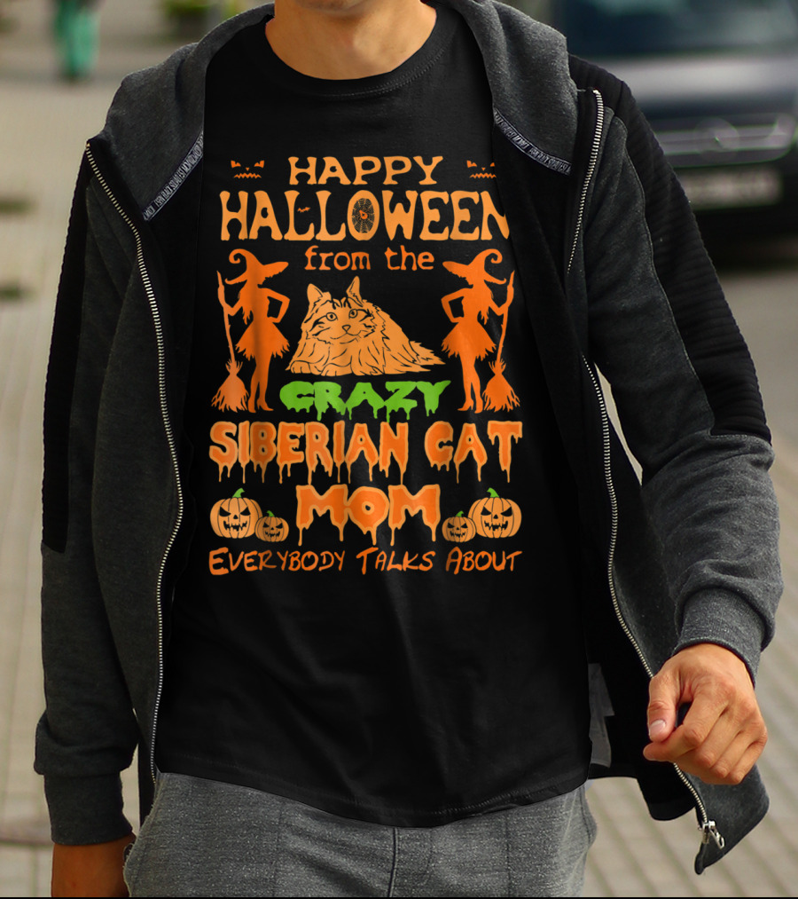 Happy Halloween From The Crazy Siberian Cat Mom Everybody Talks About T-Shirt