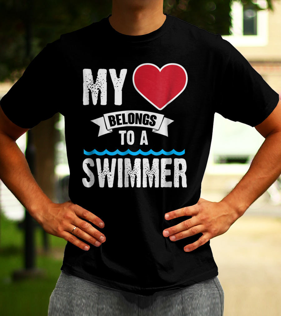 MY Heart Belongs To A Swimmer T-Shirt