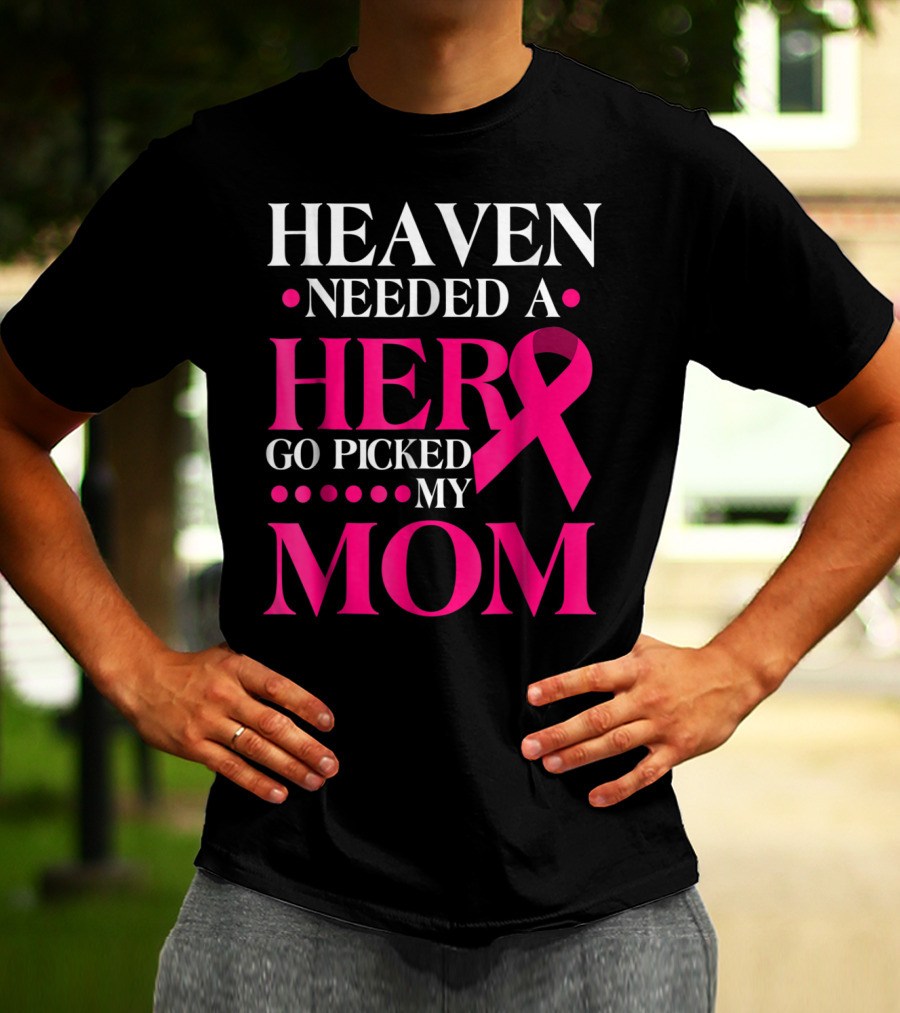 Heaven Needed A Hero God Picked My Mom Pink T-Shirt