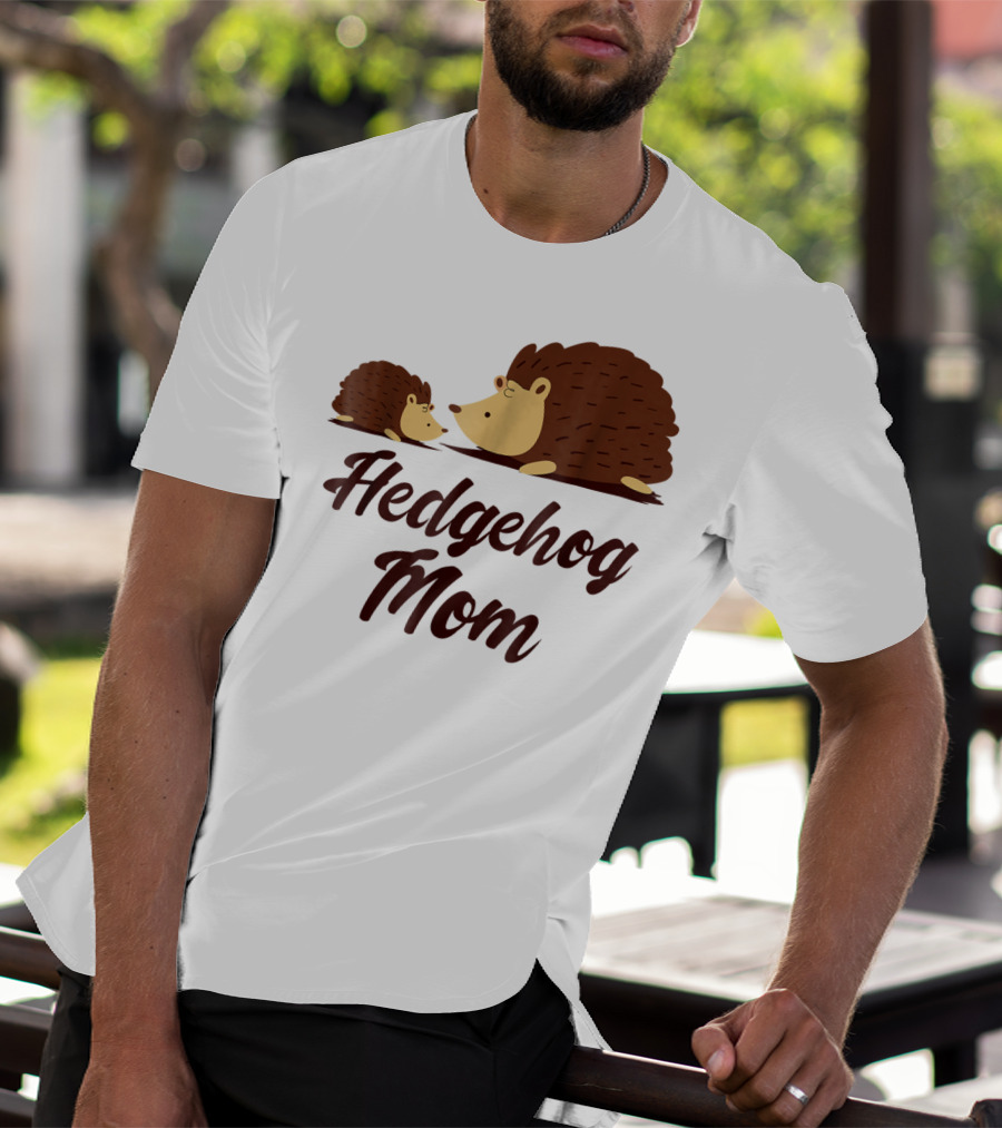 Hedgehog Mom With Cute Hedgehog T-Shirt